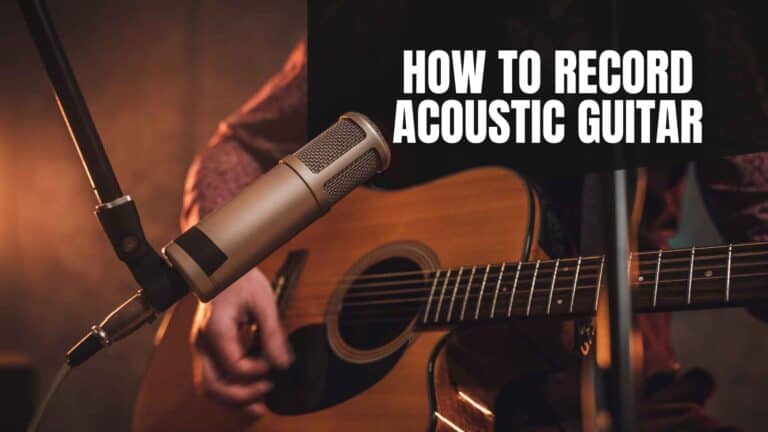 4 Key Points on How to Record Acoustic Guitar Like a Professional