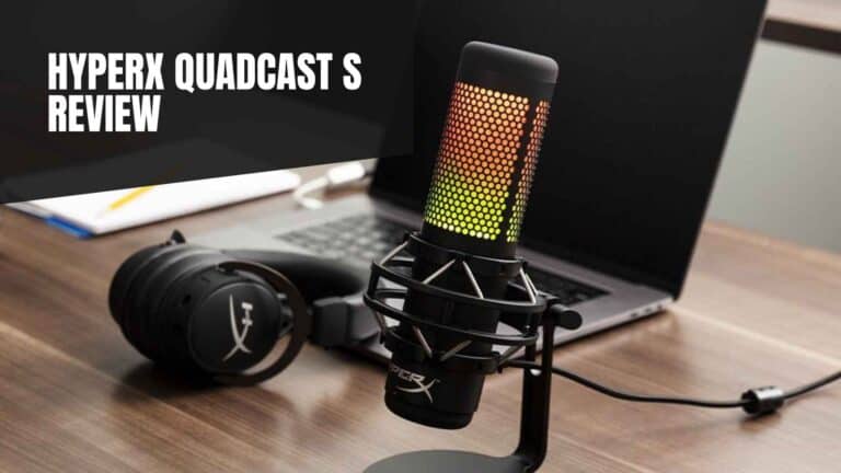 HyperX QuadCast S Review: The Ultimate Mic for Gamers