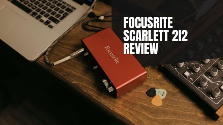 Focusrite Scarlett 2i2 Review: Can it Live Up to its Hype?