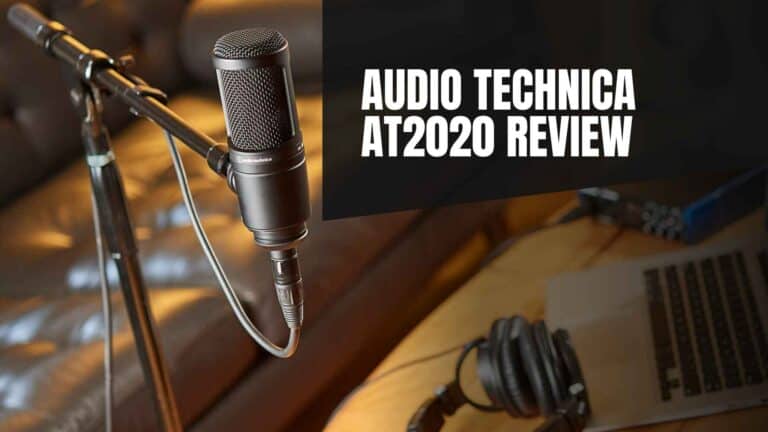 Audio Technica AT2020 Review: The Most Talked About Budget Condenser Mic